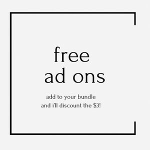 FREE ADD ONS!